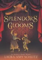 Splendors &amp; Glooms book cover