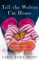 Tell the wolves I&#039;m home : a novel cover
