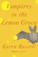 Vampires in the lemon grove : stories cover