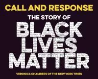 Call and Response the Story of Black Lives Matter