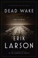 Dead Wake: The Last Crossing of the Lusitania cover
