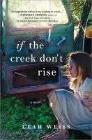 If the creek don&#039;t rise : a novel cover