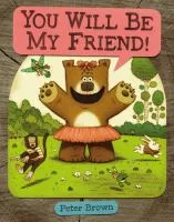You WIll Be My Friend!