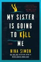 Book Cover: My Sister is Going to Kill Me