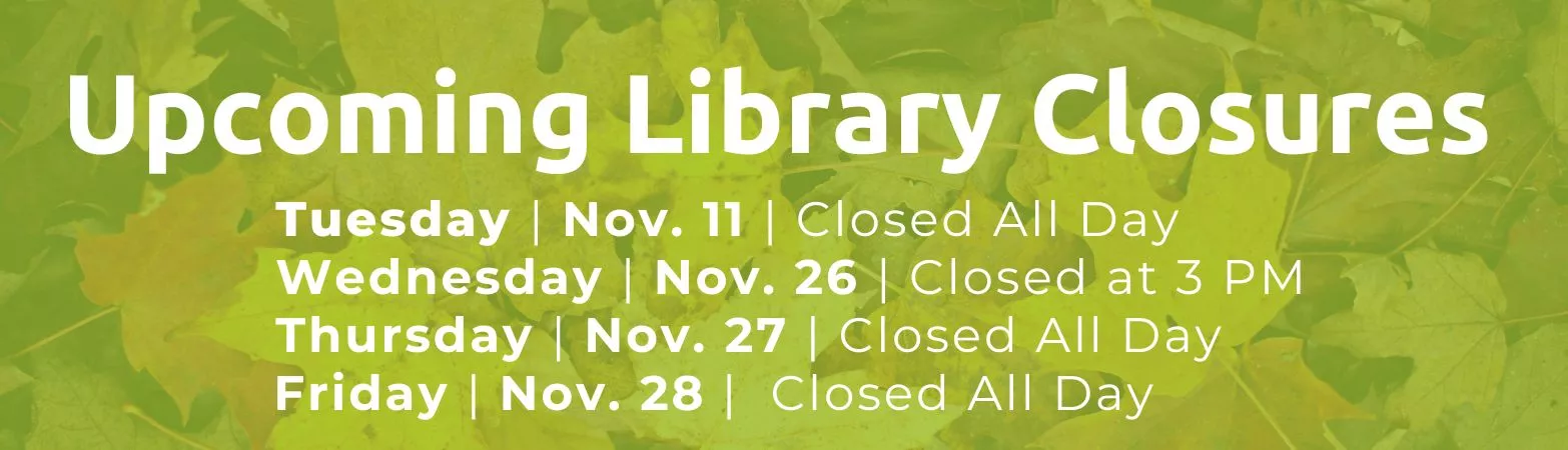 Upcoming Library Closures 