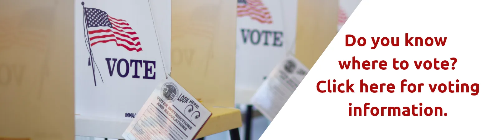 Image of a voting booth: Do you know where to vote? Click here for voting information.